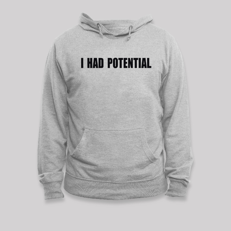 I Had Potential Funny Geek T-Shirt Geek Hoodie