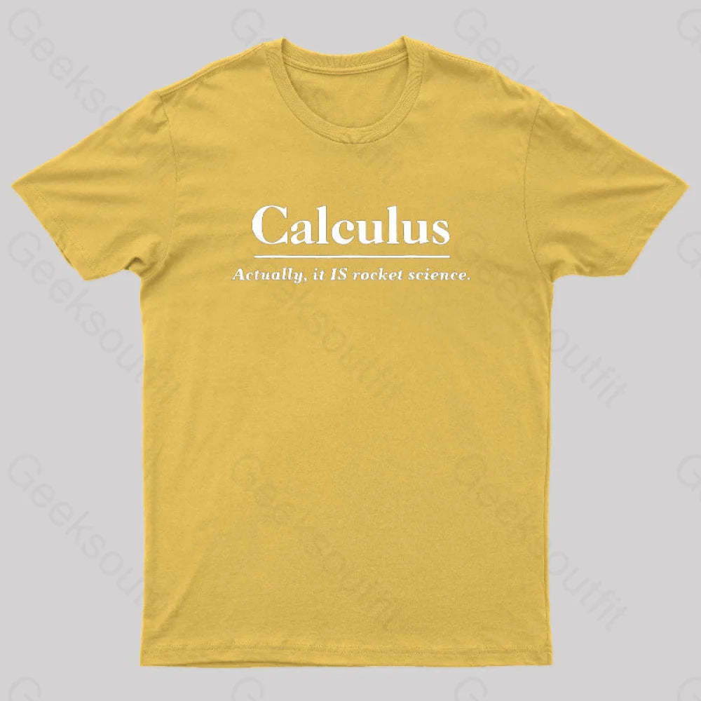 Calculus Actually Is Rocket Science Geek T-Shirt Yellow / S