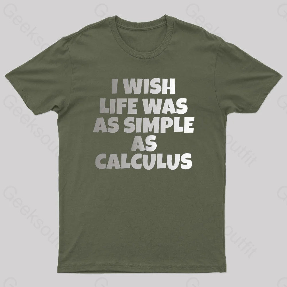 Calculus: Simple As Calculus Nerd T-Shirt Army Green / S