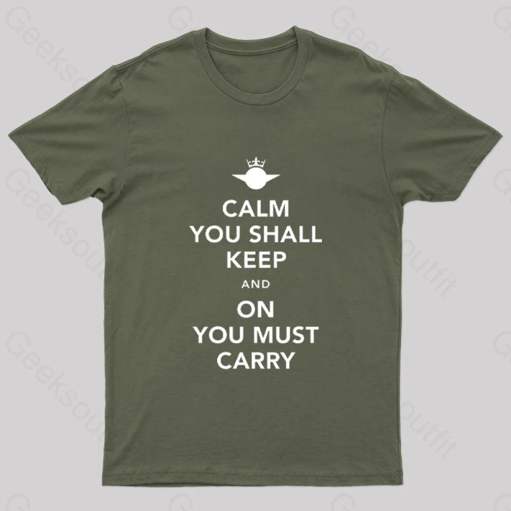 Calm You Must Keep Nerd T-Shirt Army Green / S