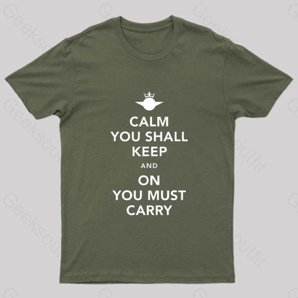 Calm You Must Keep Nerd T-Shirt Army Green / S