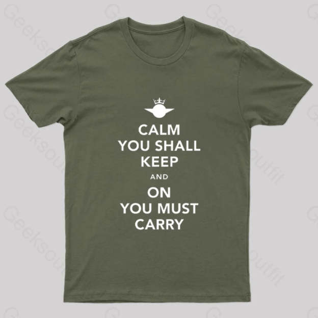 Calm You Must Keep Nerd T-Shirt Army Green / S