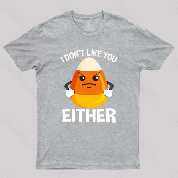 Candycorn I Don’t Like You Either T-Shirt Grey / S