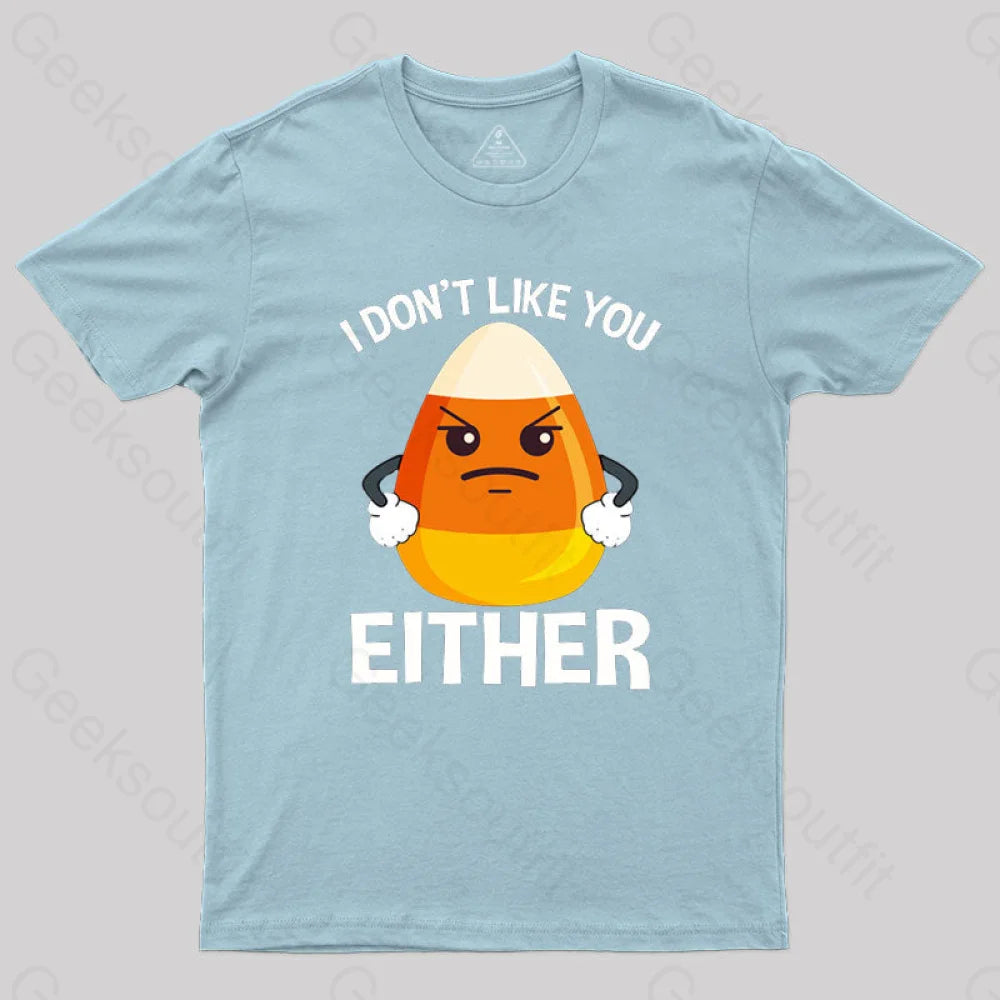 Candycorn I Don’t Like You Either T-Shirt Light Blue / S