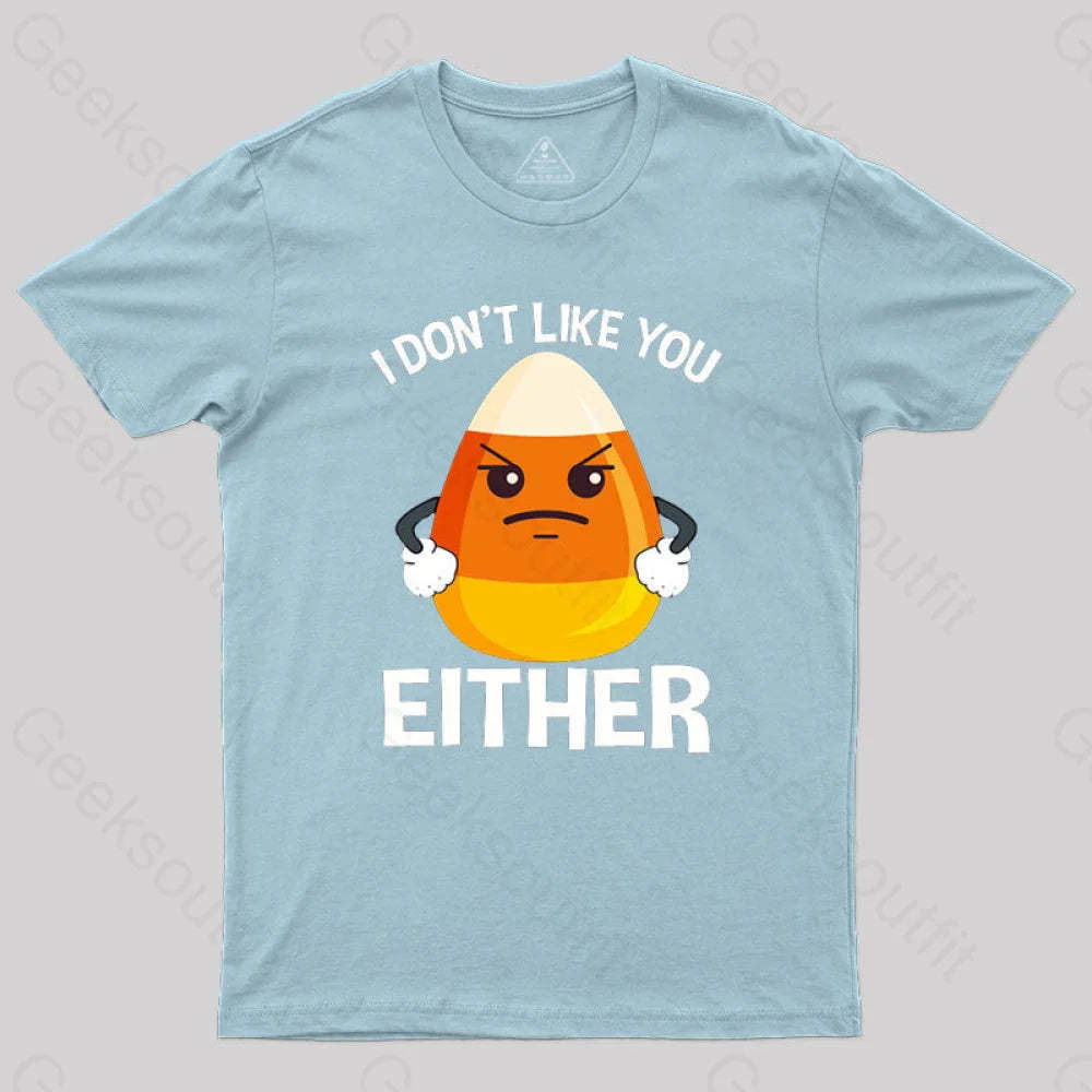 Candycorn I Don’t Like You Either T-Shirt Light Blue / S