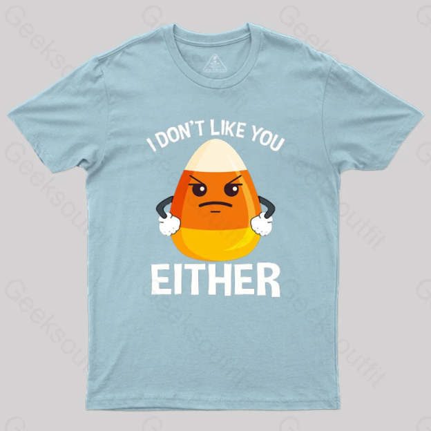 Candycorn I Don’t Like You Either T-Shirt Light Blue / S