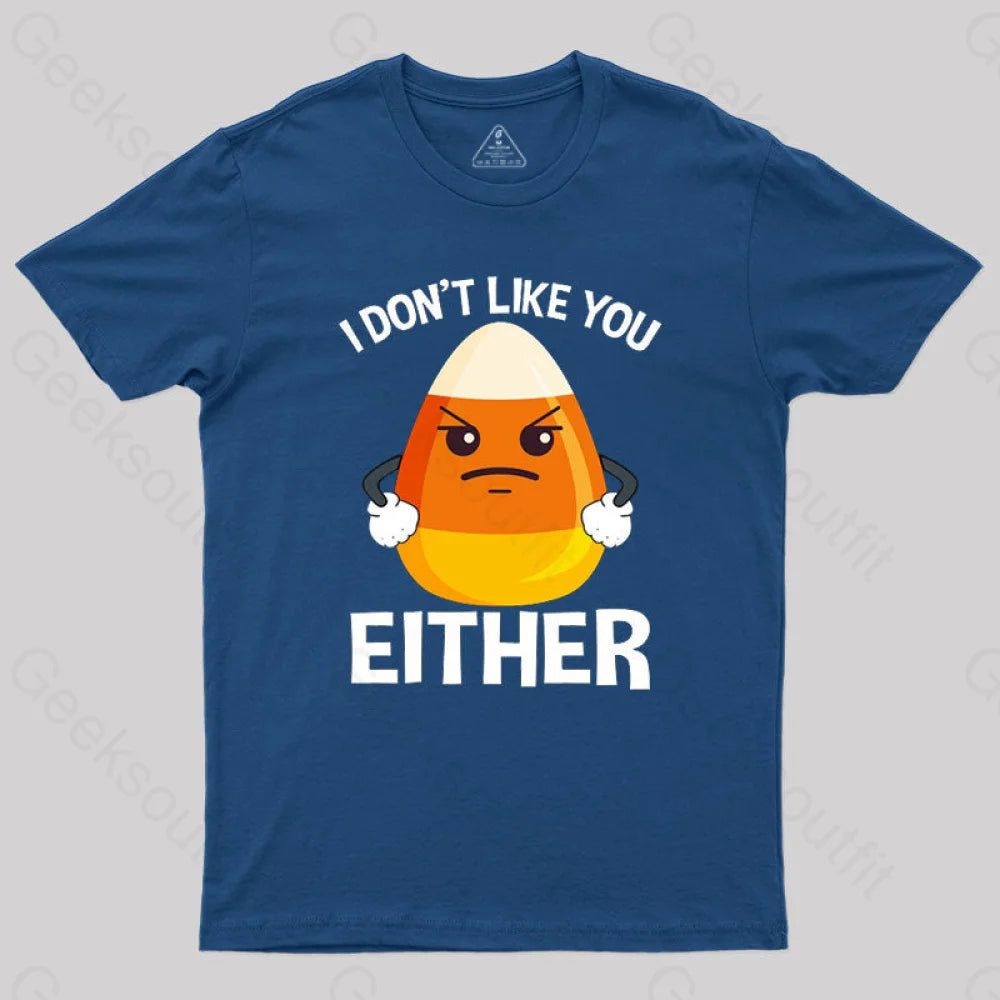 Candycorn I Don’t Like You Either T-Shirt Navy / S