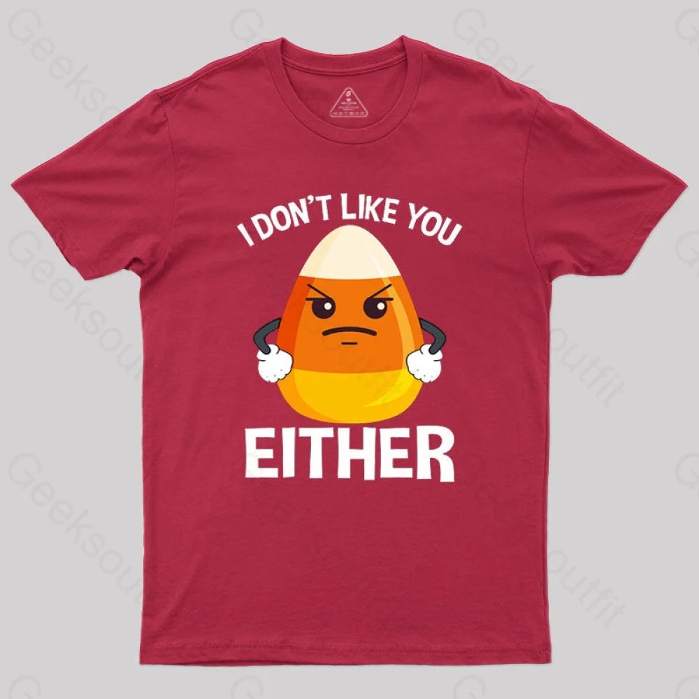 Candycorn I Don’t Like You Either T-Shirt Red / S