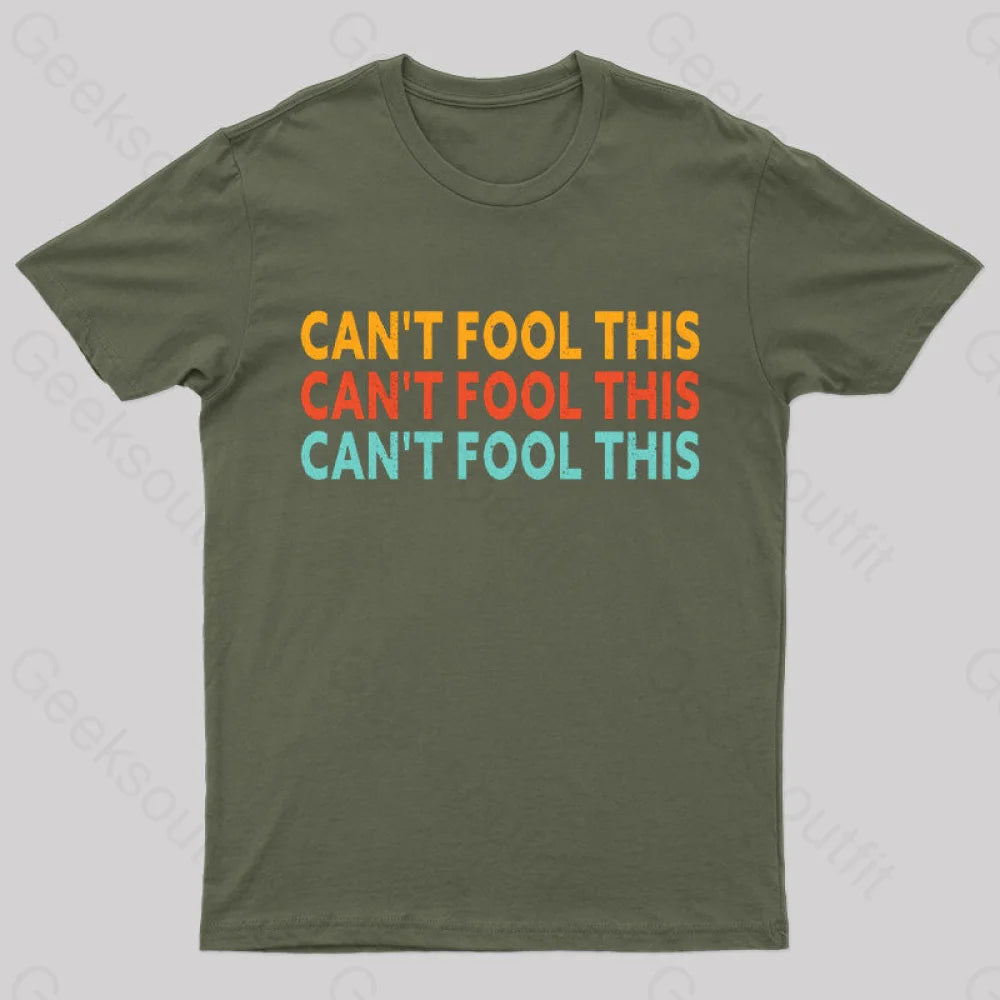 Can’t Fool This Geek T-Shirt Army Green / S