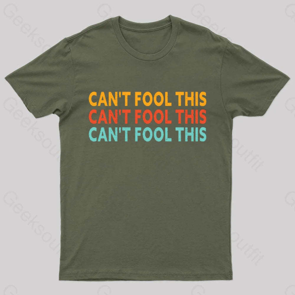 Can’t Fool This Geek T-Shirt Army Green / S