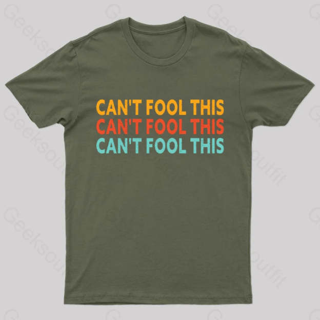 Can’t Fool This Geek T-Shirt Army Green / S
