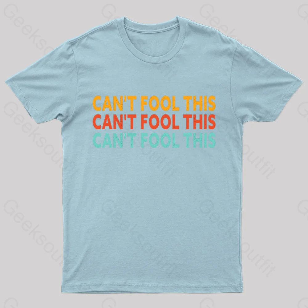 Can’t Fool This Geek T-Shirt Light Blue / S