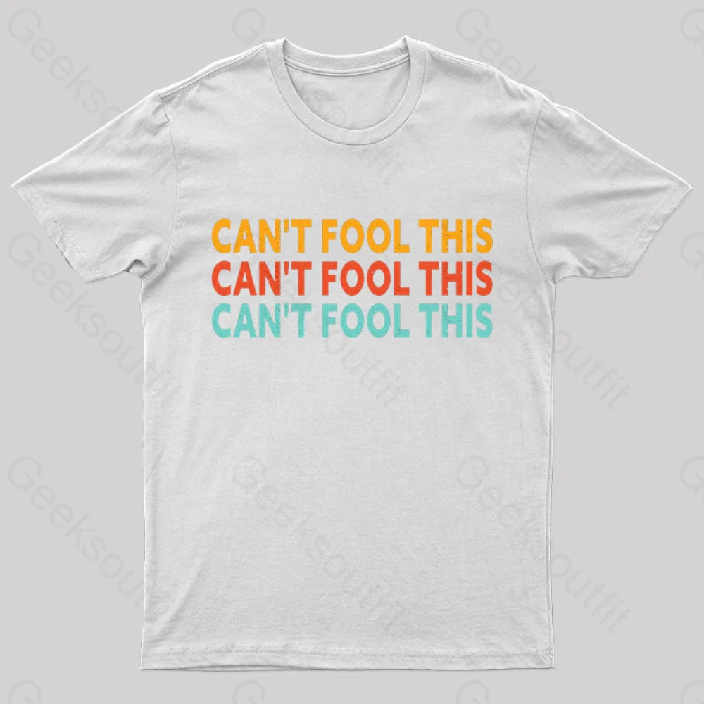 Can’t Fool This Geek T-Shirt White / S