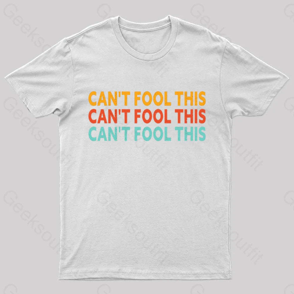 Can’t Fool This Geek T-Shirt White / S