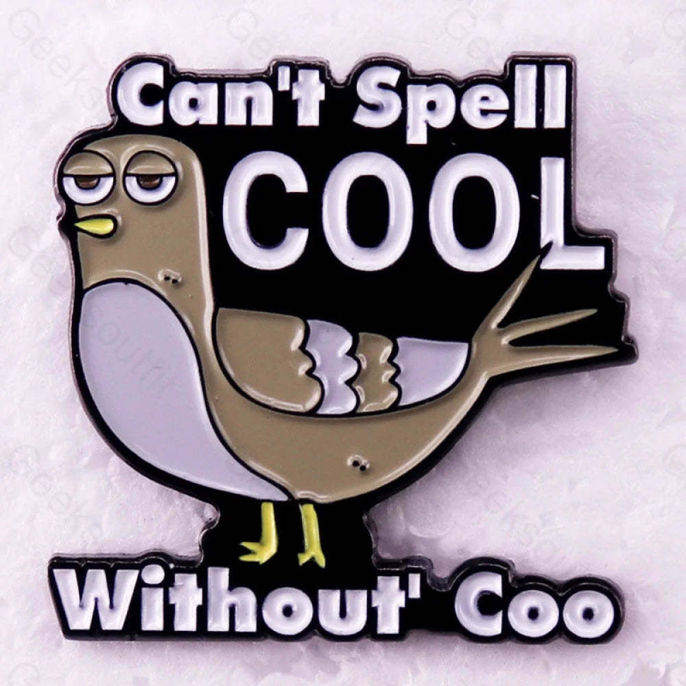 Can’t Spell Cool Without’ Coo Pins Funny Pigeon