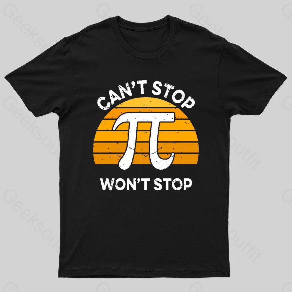 Can’t Stop Pi Won’t Geek T-Shirt Black / S