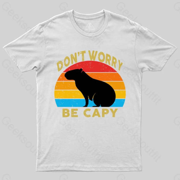 Capybara Don't Worry T-Shirt - Geeksoutfit