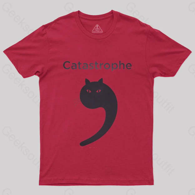 Catastrophe T-Shirt - Geeksoutfit