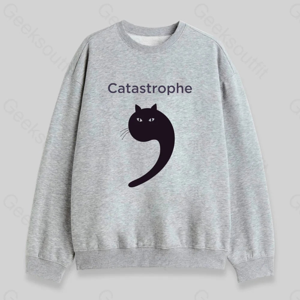 Catastrophe Sweatshirt - Geeksoutfit