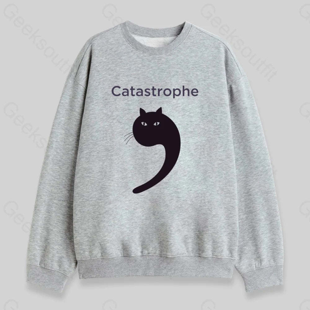 Catastrophe Sweatshirt - Geeksoutfit