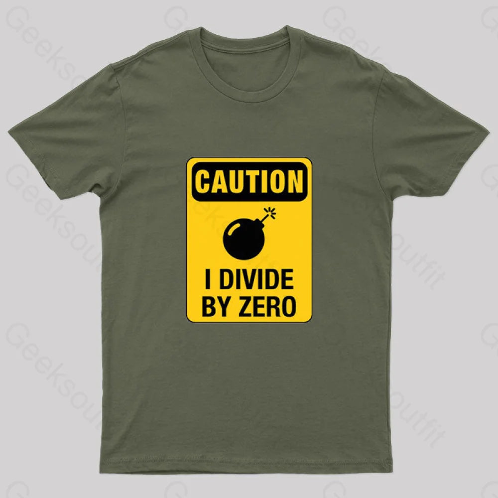Caution I Divide By Zero Geek T-Shirt Army Green / S