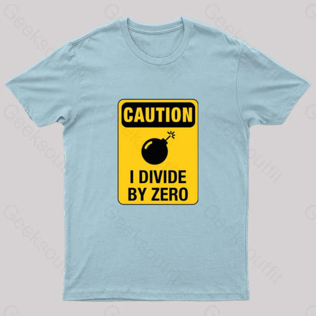 Caution I Divide By Zero Geek T-Shirt Light Blue / S