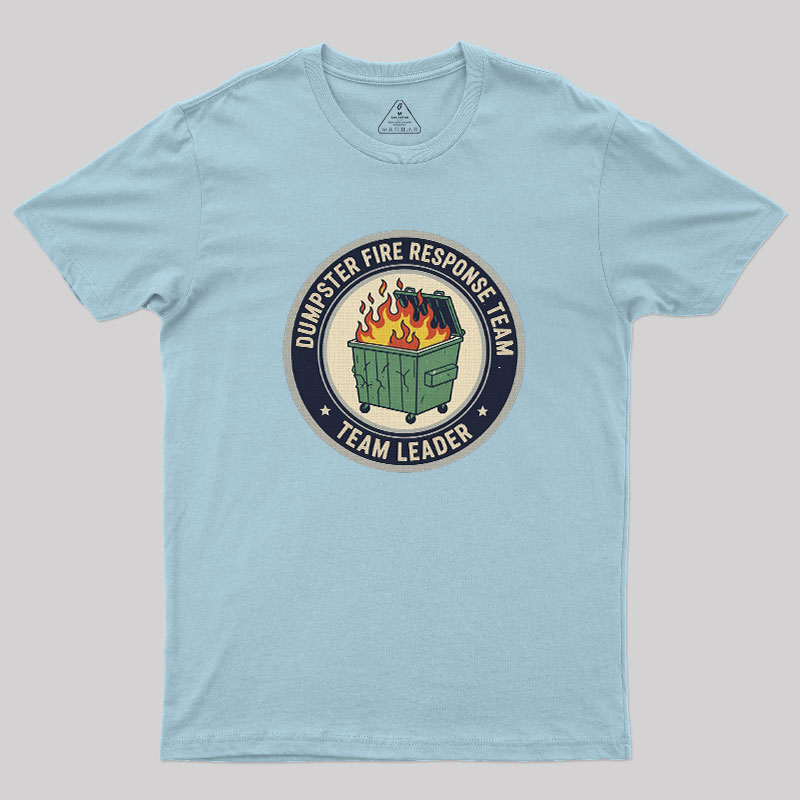 Dumpster Fire Response Team Geek T-Shirt