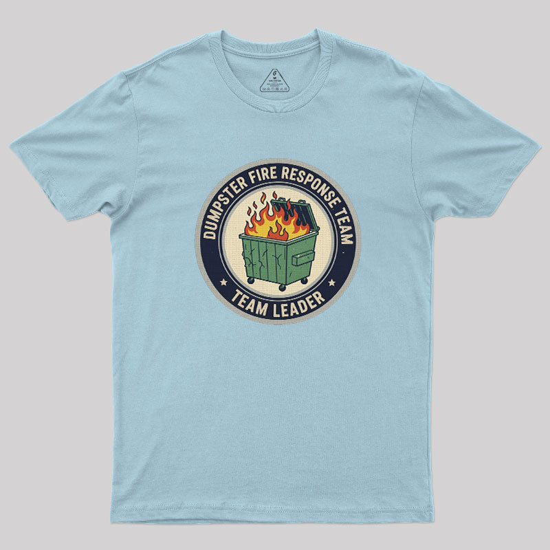 Dumpster Fire Response Team Geek T-Shirt