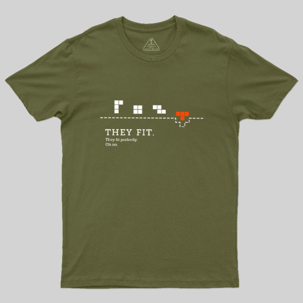 They Fit They Fit Perfectly Geek T-Shirt