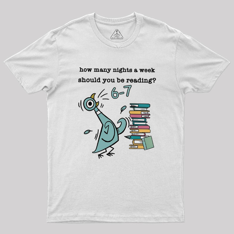 How Many Nights A Week Should You Be Reading Geek T-Shirt