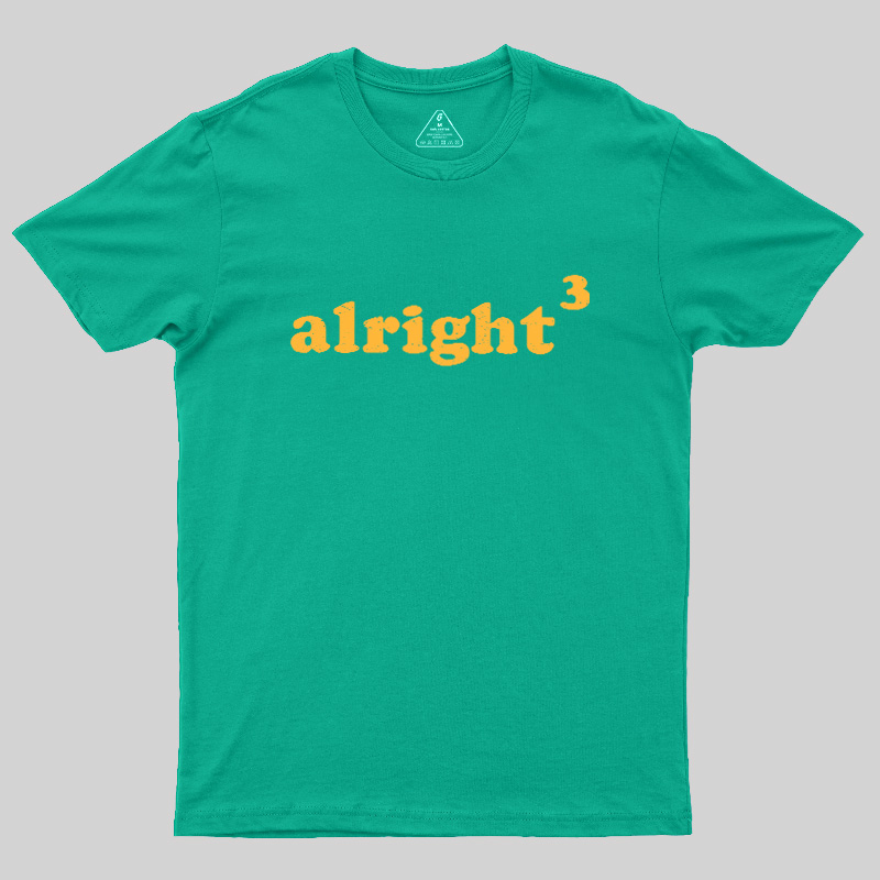 Alright3 Geek T-Shirt