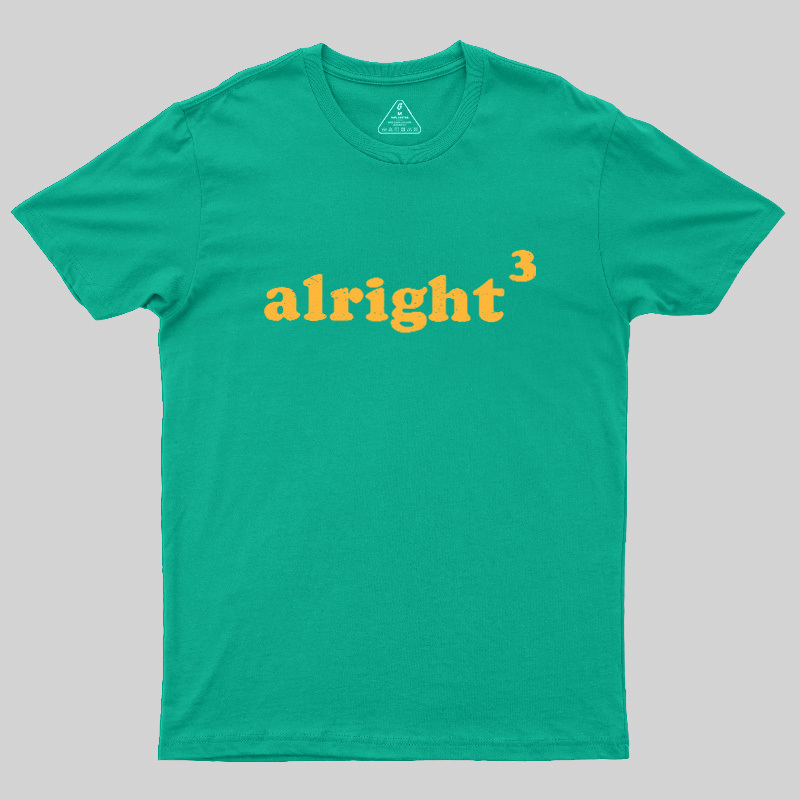 Alright3 Geek T-Shirt