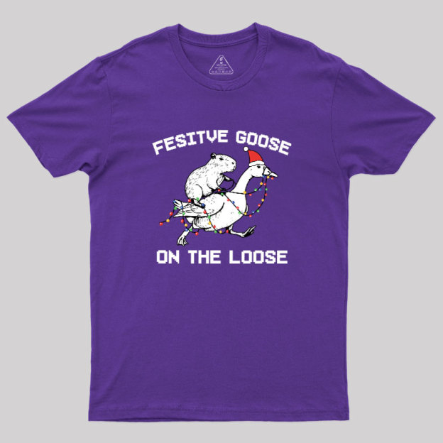 Festive Goose On The Loose Geek T-Shirt