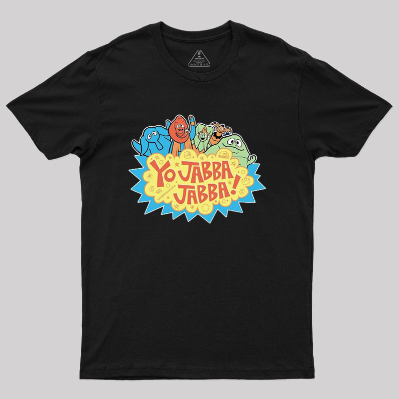 Yo Jabba Jabba! Geek T-Shirt