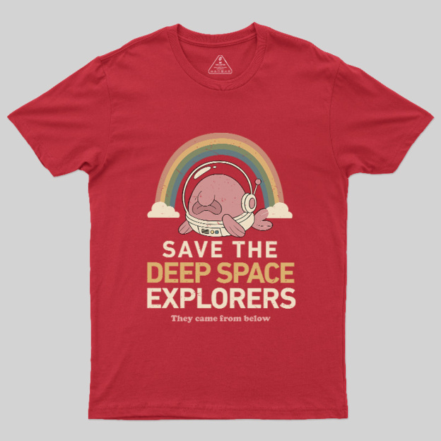 Save The Deep Space Explorers Geek T-Shirt