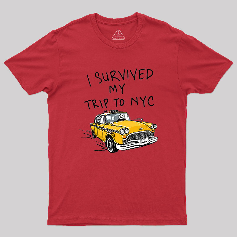 I Survived My Trip to NYC Geek T-Shirt