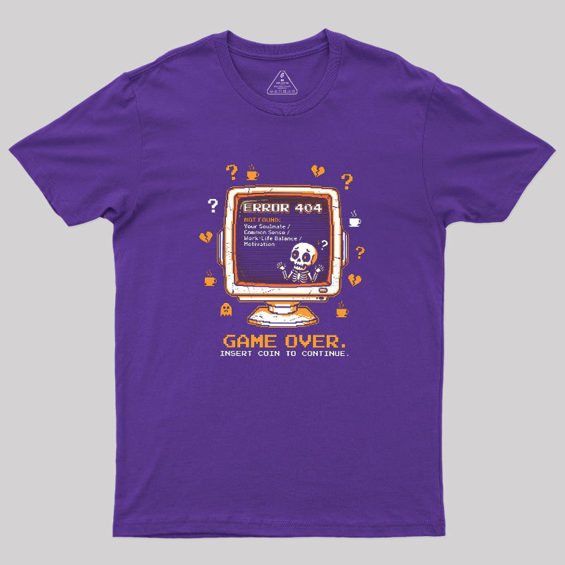 Game Over - Modern Life Edition Geek T-Shirt