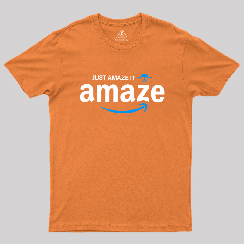 Just Amaze It Geek T-Shirt