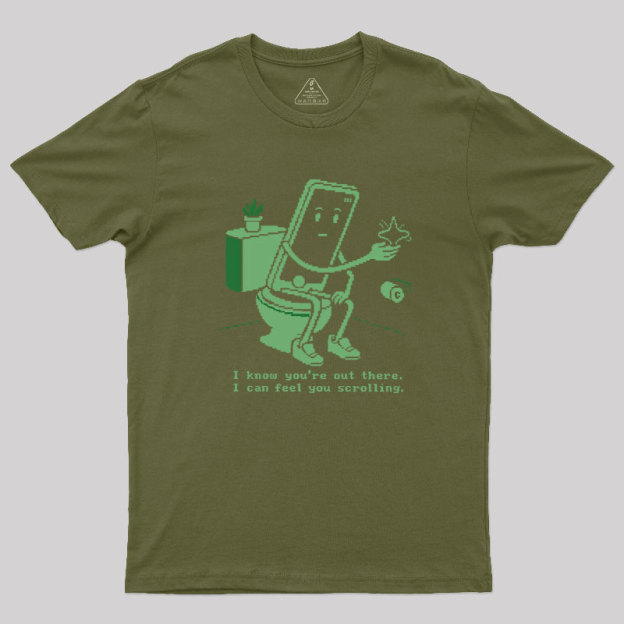 I Know You're Out There Geek T-Shirt