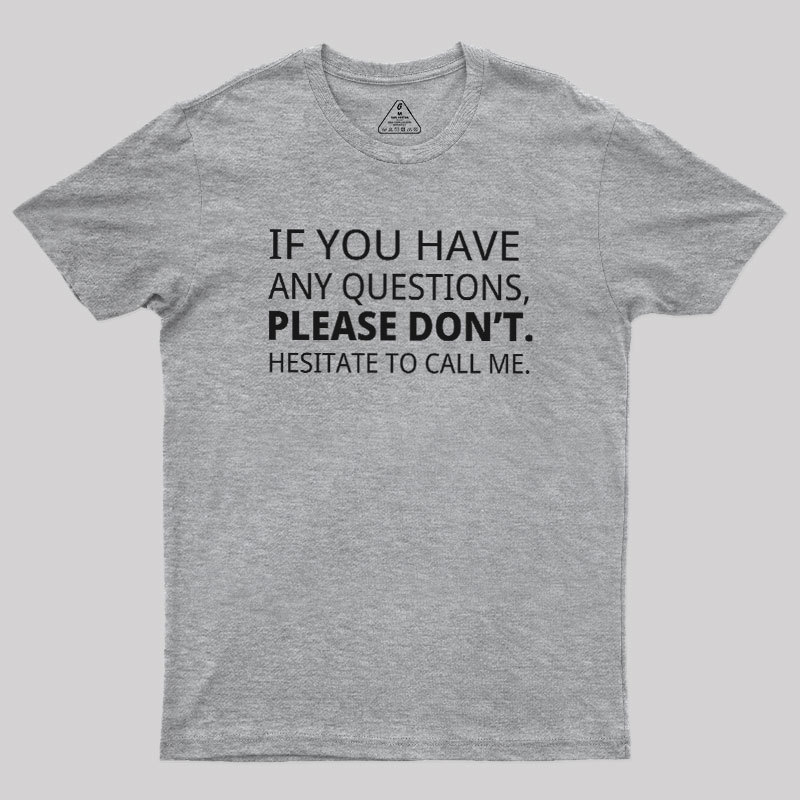 Hesitate to Call Me Geek T-Shirt