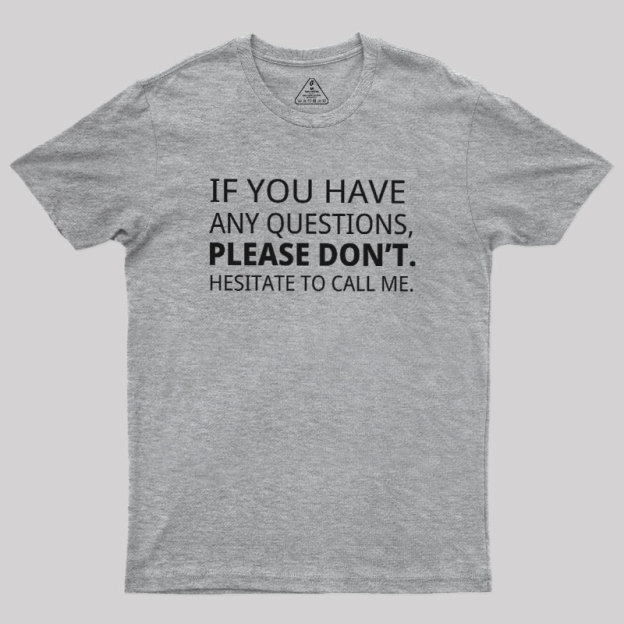 Hesitate to Call Me Geek T-Shirt