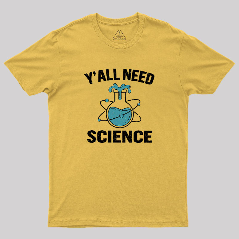Yall Need Science Geek T-Shirt