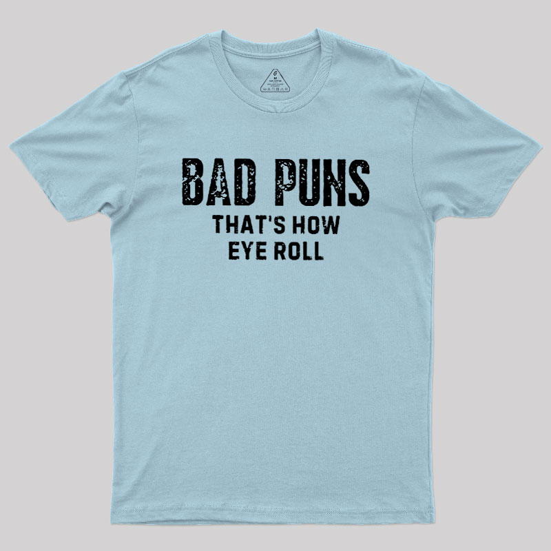 Puns Are Life Geek T-Shirt