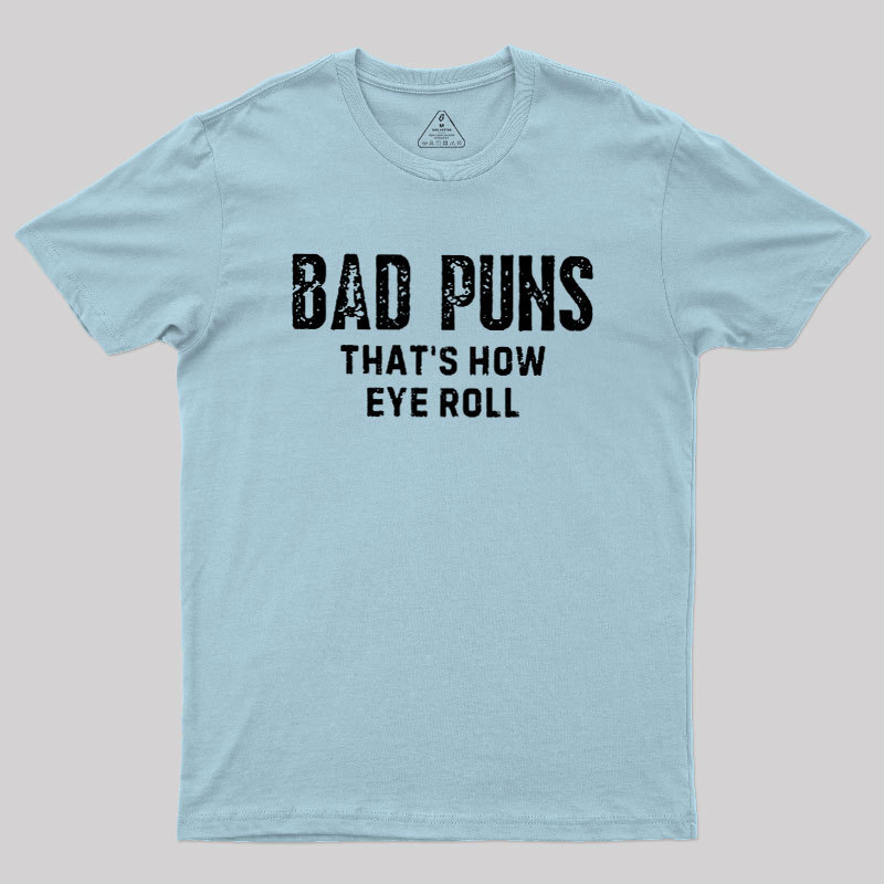 Puns Are Life Geek T-Shirt
