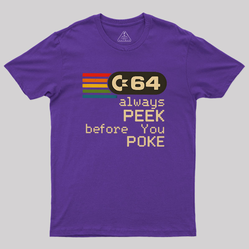 C-64 - PEEK before you POKE Geek T-Shirt