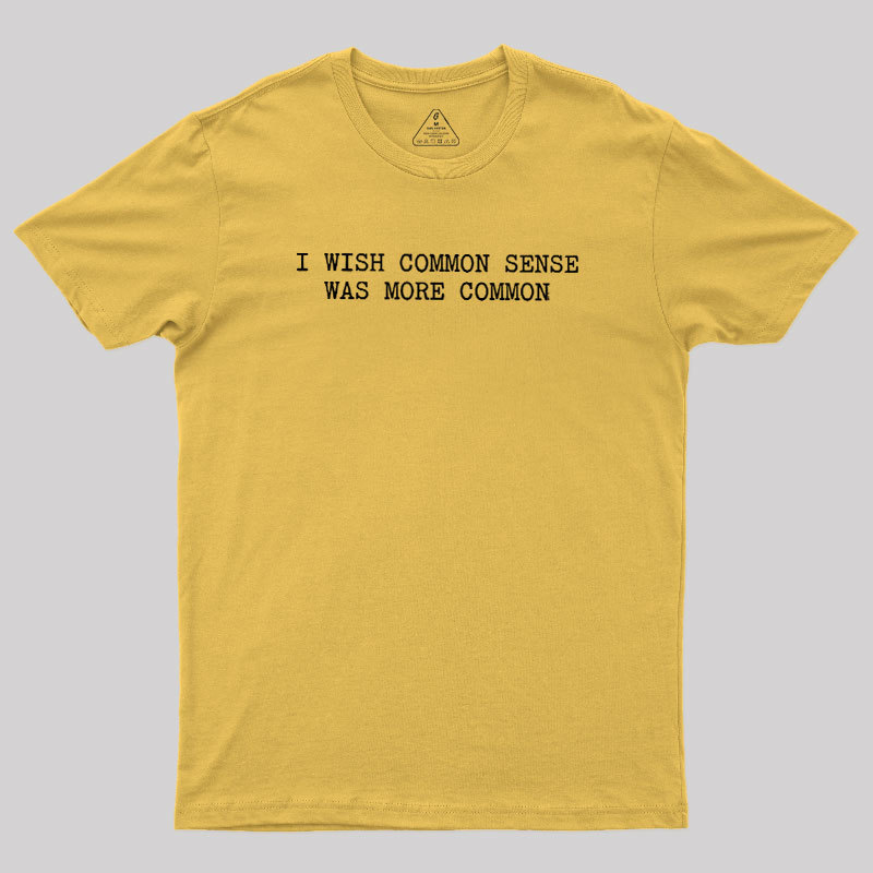 Common Sense Department Geek T-Shirt