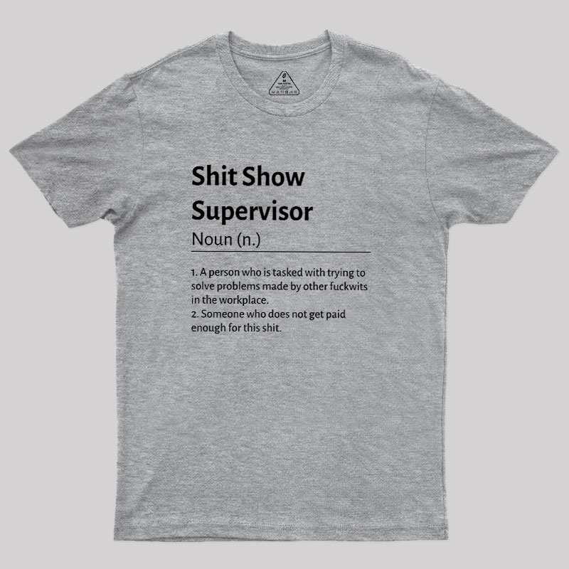Shit Show Supervisor Geek T-Shirt