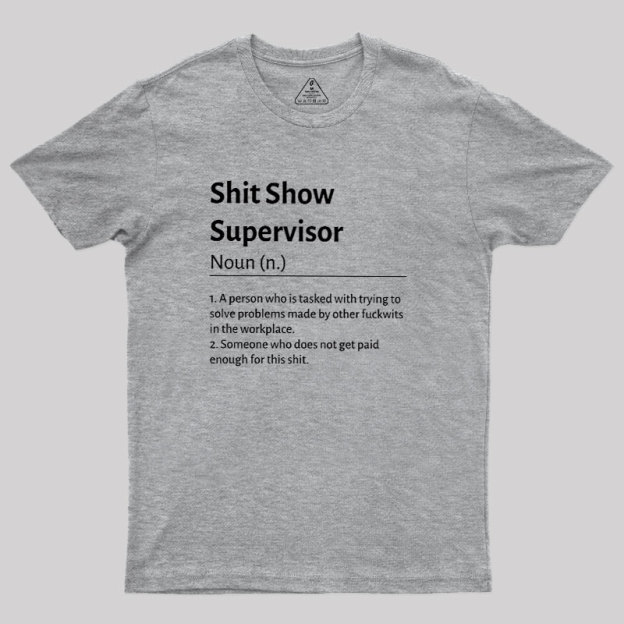 Shit Show Supervisor Geek T-Shirt