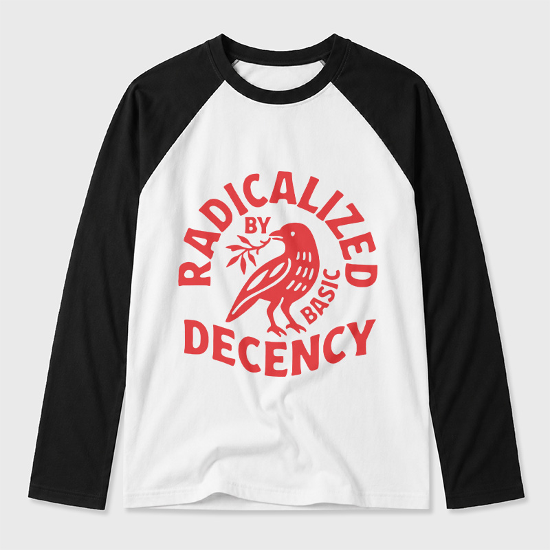 Radicalized By Basic Decency Geek Retro Raglan Long-Sleeve Tee
