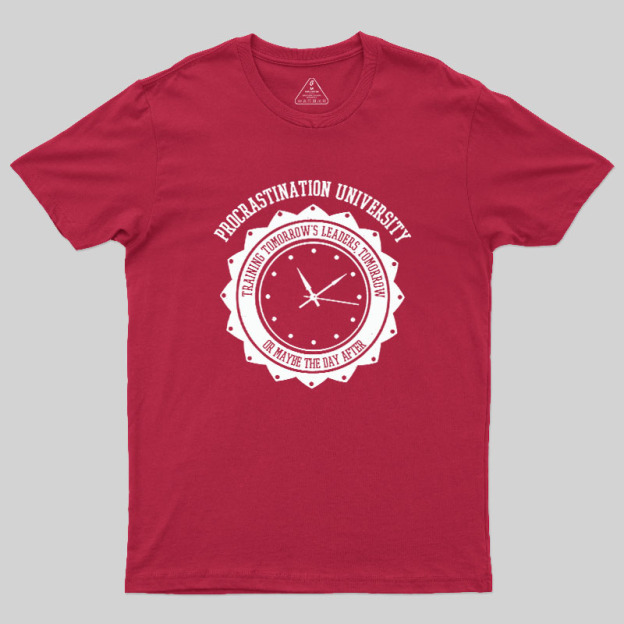 Procrastination University Geek T-Shirt